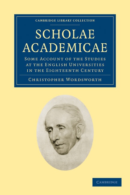 Scholae Academicae; Some Account of the Studies at the English Universities in the Eighteenth Century (Paperback / softback) 9781108003056