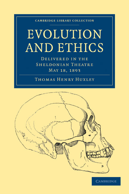 Evolution and Ethics; Delivered in the Sheldonian Theatre, May 18, 1893 (Paperback / softback) 9781108004558