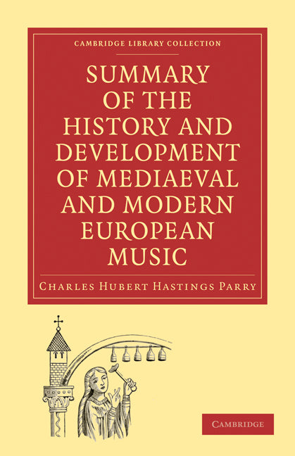 Summary of the History and Development of Medieval and Modern European Music (Paperback / softback) 9781108005159