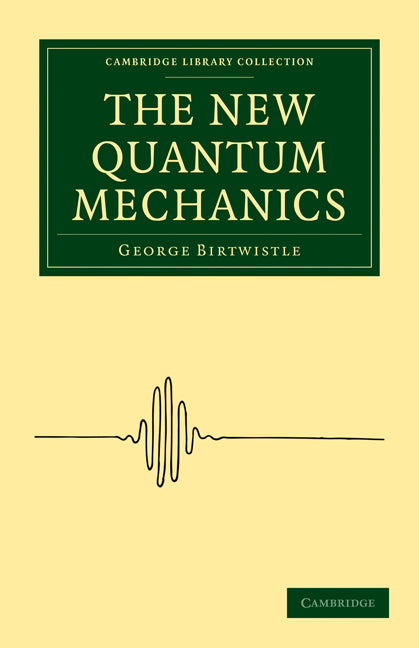 The New Quantum Mechanics (Paperback / softback) 9781108005326