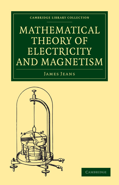 Mathematical Theory of Electricity and Magnetism (Paperback / softback) 9781108005616