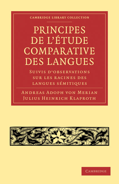 Principes de l'étude comparative des langues; Suivis d'observations sur les racines des langues sémitiques (Paperback / softback) 9781108006859