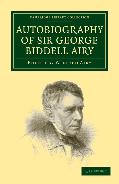 Autobiography of Sir George Biddell Airy (Paperback / softback) 9781108008945