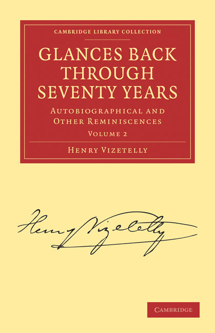 Glances Back Through Seventy Years; Autobiographical and Other Reminiscences (Paperback / softback) 9781108009300