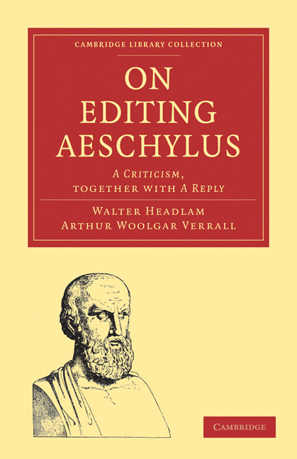 On Editing Aeschylus; A Criticism (Paperback / softback) 9781108009645
