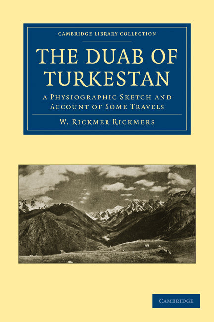 The Duab of Turkestan; a Physiographic Sketch and Account of Some Travels (Paperback / softback) 9781108010665