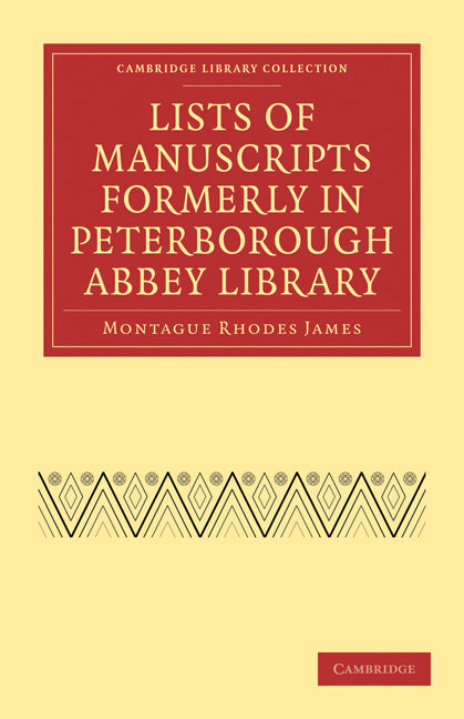 Lists of Manuscripts Formerly in Peterborough Abbey Library (Paperback / softback) 9781108011358