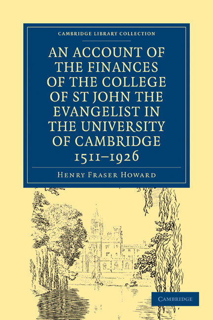Account of the Finances of the College of St John the Evangelist in the University of Cambridge 1511–1926 (Paperback / softback) 9781108012225