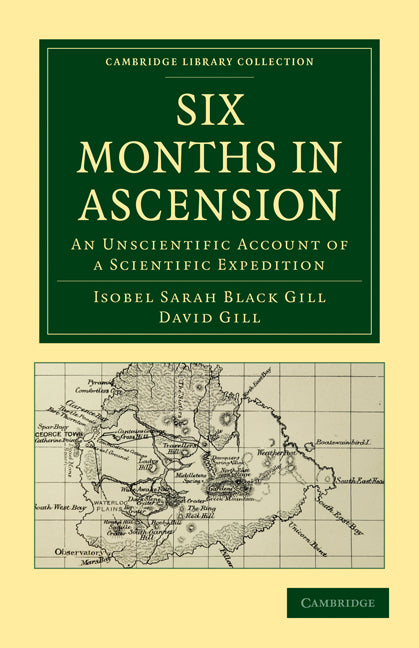 Six Months in Ascension; An Unscientific Account of a Scientific Expedition (Paperback / softback) 9781108014281