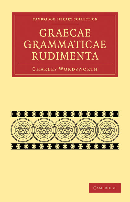 Graecae Grammaticae Rudimenta; In Usum Scholarum (Paperback / softback) 9781108014403