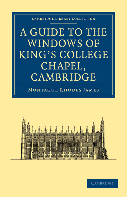 A Guide to the Windows of King's College Chapel, Cambridge (Paperback / softback) 9781108015585