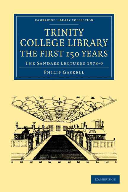 Trinity College Library. The First 150 Years; The Sandars Lectures 1978–9 (Paperback / softback) 9781108015936