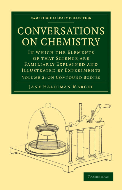 Conversations on Chemistry; In which the Elements of that Science are Familiarly Explained and Illustrated by Experiments (Paperback / softback) 9781108016841