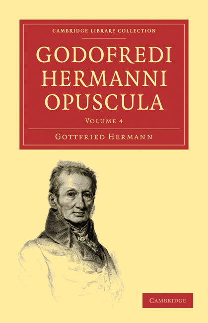 Godofredi Hermanni Opuscula (Paperback / softback) 9781108016964