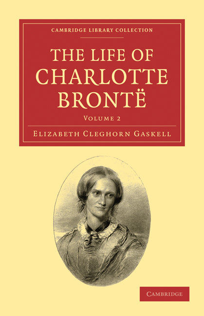 The Life of Charlotte Brontë (Paperback / softback) 9781108020510