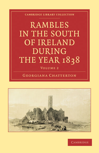 Rambles in the South of Ireland during the Year 1838 (Paperback / softback) 9781108021821