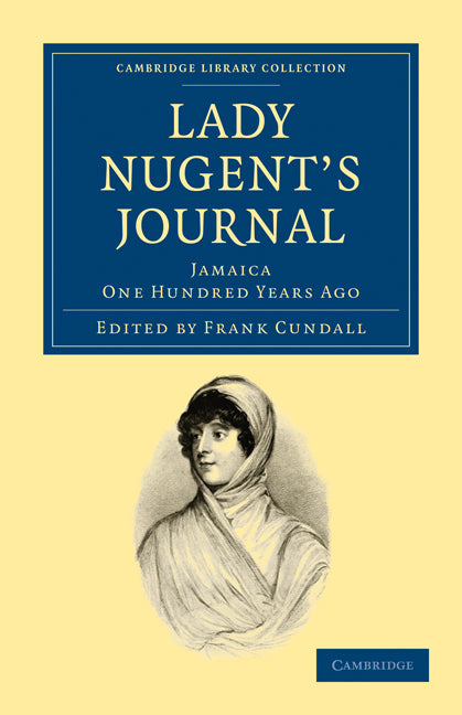 Lady Nugent's Journal; Jamaica One Hundred Years Ago (Paperback / softback) 9781108024419