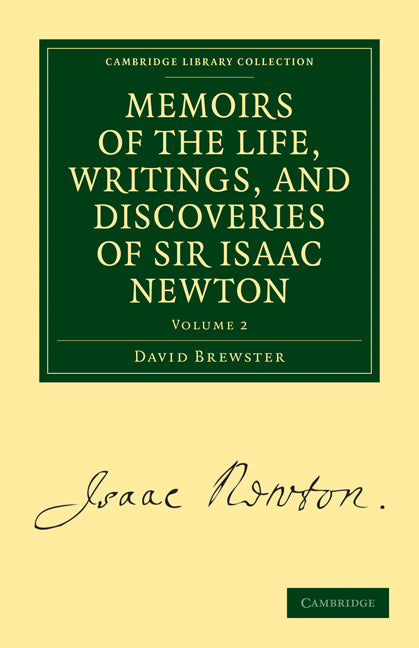 Memoirs of the Life, Writings, and Discoveries of Sir Isaac Newton (Paperback / softback) 9781108025577