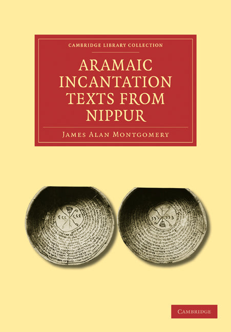 Aramaic Incantation Texts from Nippur (Paperback / softback) 9781108025812