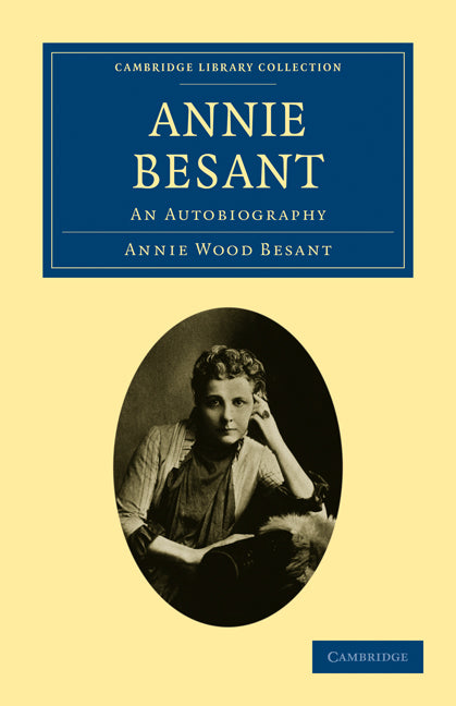 Annie Besant; An Autobiography (Paperback / softback) 9781108027311