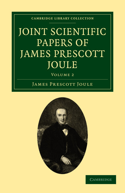 Joint Scientific Papers of James Prescott Joule (Paperback / softback) 9781108028837