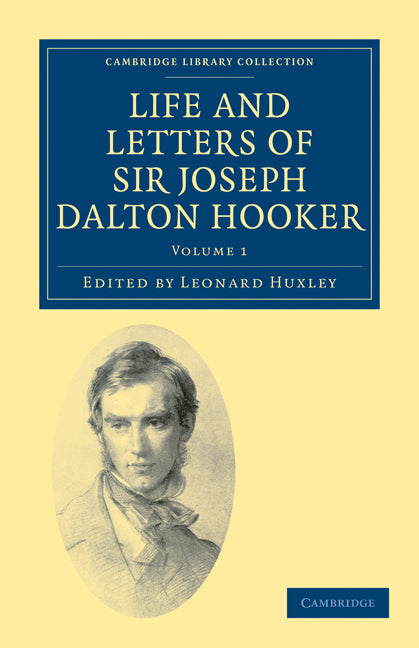 Life and Letters of Sir Joseph Dalton Hooker O.M., G.C.S.I. (Paperback / softback) 9781108031004