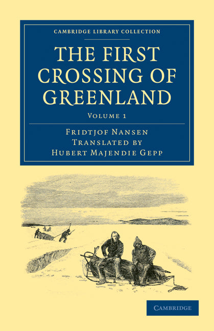 The First Crossing of Greenland (Paperback / softback) 9781108031097