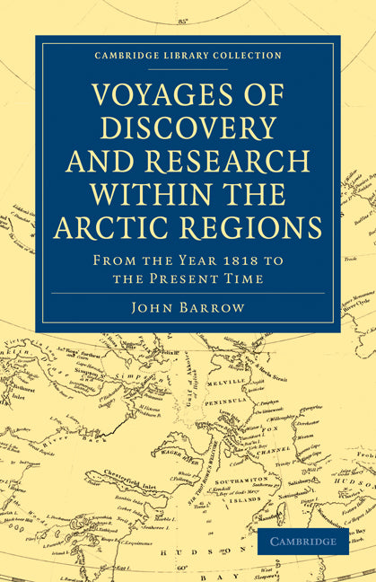 Voyages of Discovery and Research within the Arctic Regions, from the Year 1818 to the Present Time (Paperback / softback) 9781108031134
