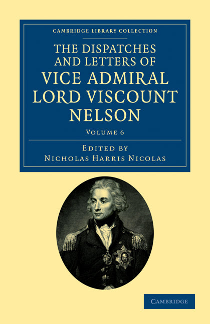 The Dispatches and Letters of Vice Admiral Lord Viscount Nelson (Paperback / softback) 9781108035460