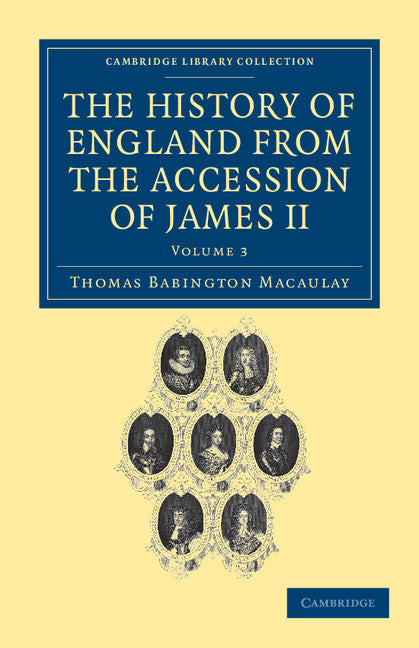 The History of England from the Accession of James II (Paperback / softback) 9781108036030
