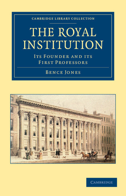 The Royal Institution; Its Founder and its First Professors (Paperback / softback) 9781108037709