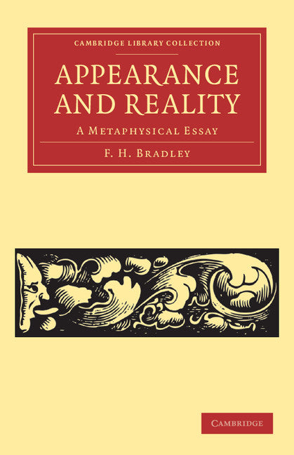Appearance and Reality; A Metaphysical Essay (Paperback / softback) 9781108040242
