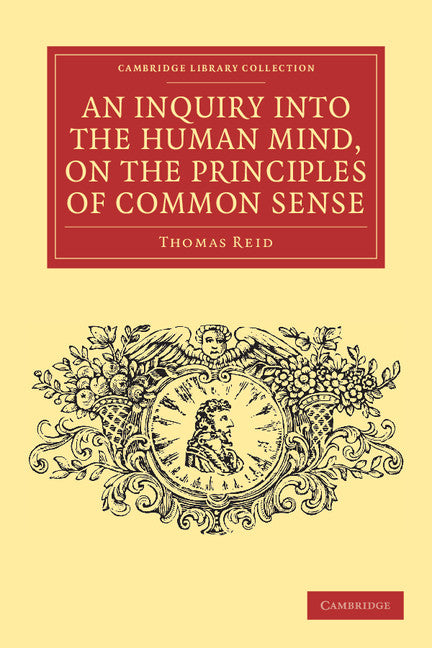 An Inquiry into the Human Mind, on the Principles of Common Sense (Paperback / softback) 9781108040358