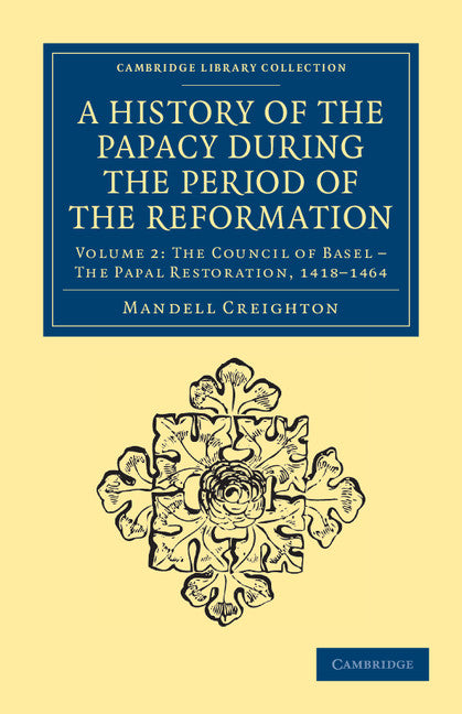 A History of the Papacy during the Period of the Reformation (Paperback / softback) 9781108041072