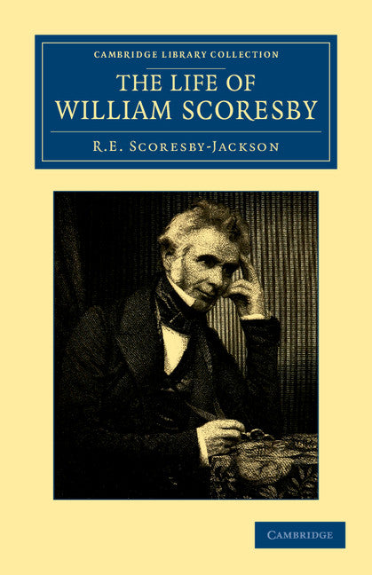 The Life of William Scoresby (Paperback / softback) 9781108041317