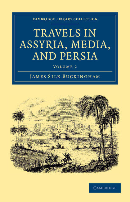 Travels in Assyria, Media, and Persia (Paperback / softback) 9781108042123