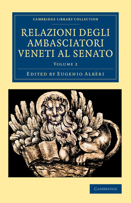 Relazioni degli ambasciatori Veneti al senato (Paperback / softback) 9781108043809