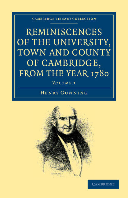 Reminiscences of the University, Town and County of Cambridge, from the Year 1780 (Paperback / softback) 9781108044462