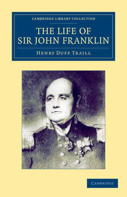 The Life of Sir John Franklin, R.N. (Paperback / softback) 9781108045124