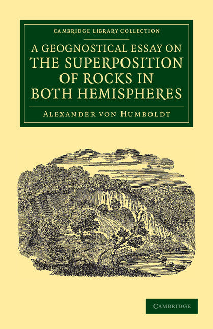 A Geognostical Essay on the Superposition of Rocks in Both Hemispheres (Paperback / softback) 9781108049498
