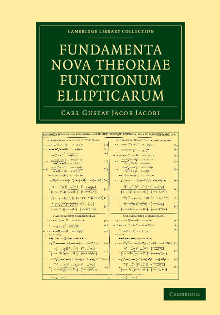 Fundamenta nova theoriae functionum ellipticarum (Paperback / softback) 9781108052009