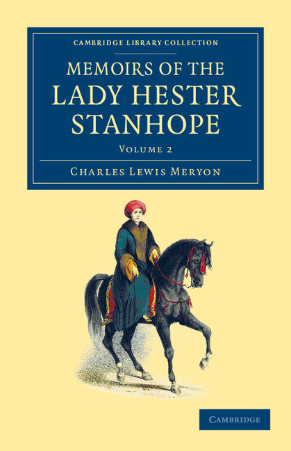 Memoirs of the Lady Hester Stanhope; As Related by Herself in Conversations with her Physician (Paperback / softback) 9781108052092
