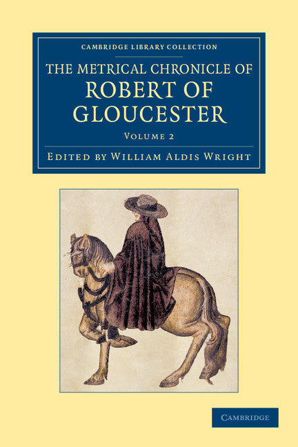 The Metrical Chronicle of Robert of Gloucester (Paperback / softback) 9781108052382