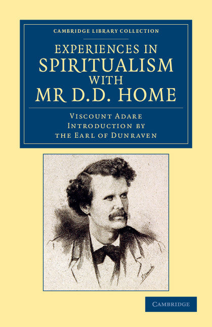 Experiences in Spiritualism with Mr D. D. Home (Paperback / softback) 9781108052979