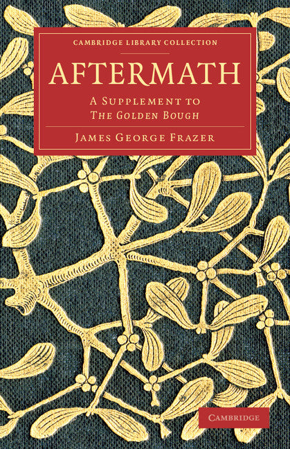 Aftermath; A Supplement to The Golden Bough (Paperback / softback) 9781108057509