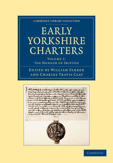 Early Yorkshire Charters: Volume 7, The Honour of Skipton (Paperback / softback) 9781108058308