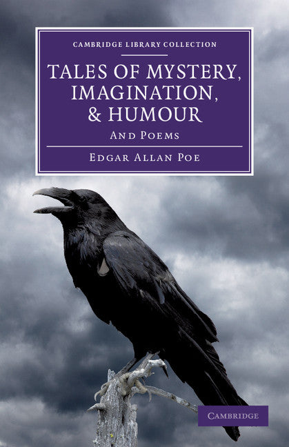 Tales of Mystery, Imagination, and Humour; And Poems (Paperback / softback) 9781108059466