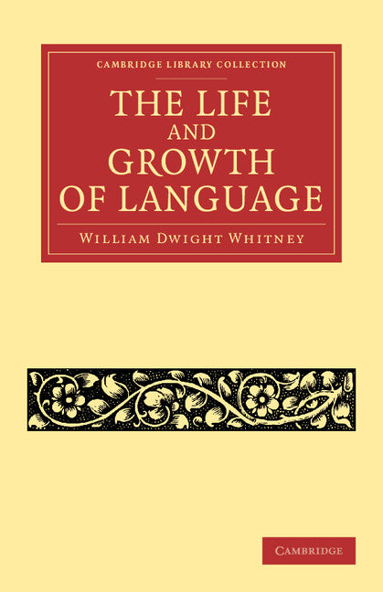 The Life and Growth of Language (Paperback / softback) 9781108062817