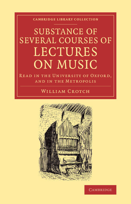 Substance of Several Courses of Lectures on Music; Read in the University of Oxford, and in the Metropolis (Paperback / softback) 9781108065153