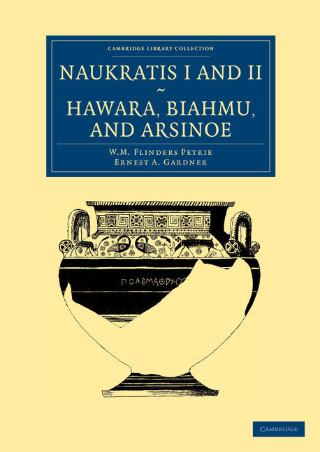 Naukratis I and II, Hawara, Biahmu, and Arsinoe (Paperback / softback) 9781108066112